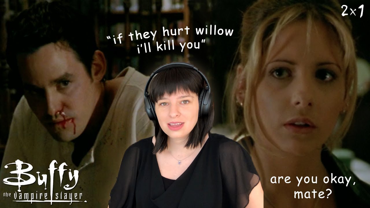 Buffy the Vampire Slayer Reaction - 2x01 - When She Was Bad