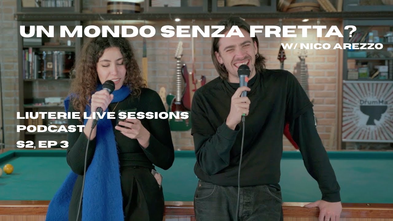 NICO AREZZO | LIUTERIE LIVE SESSIONS PODCAST