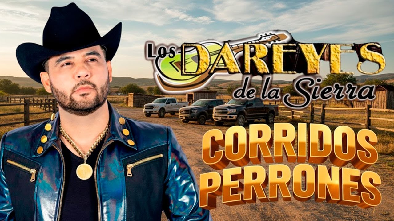 🔥 Los Dareyes de la Sierra: Los Corridos Más Pesados Para la Parranda