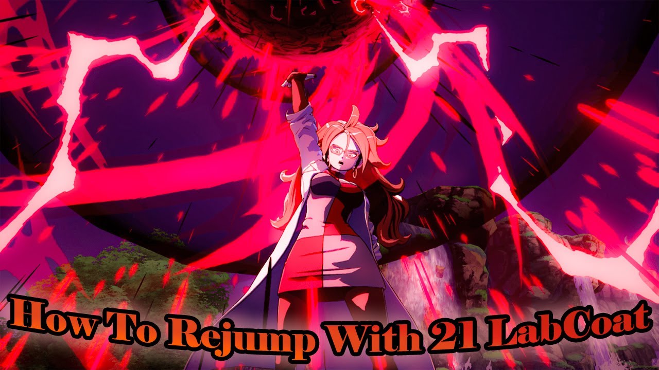 DBFZ - How To Do Android 21(Lab Coat) Rejump Combos