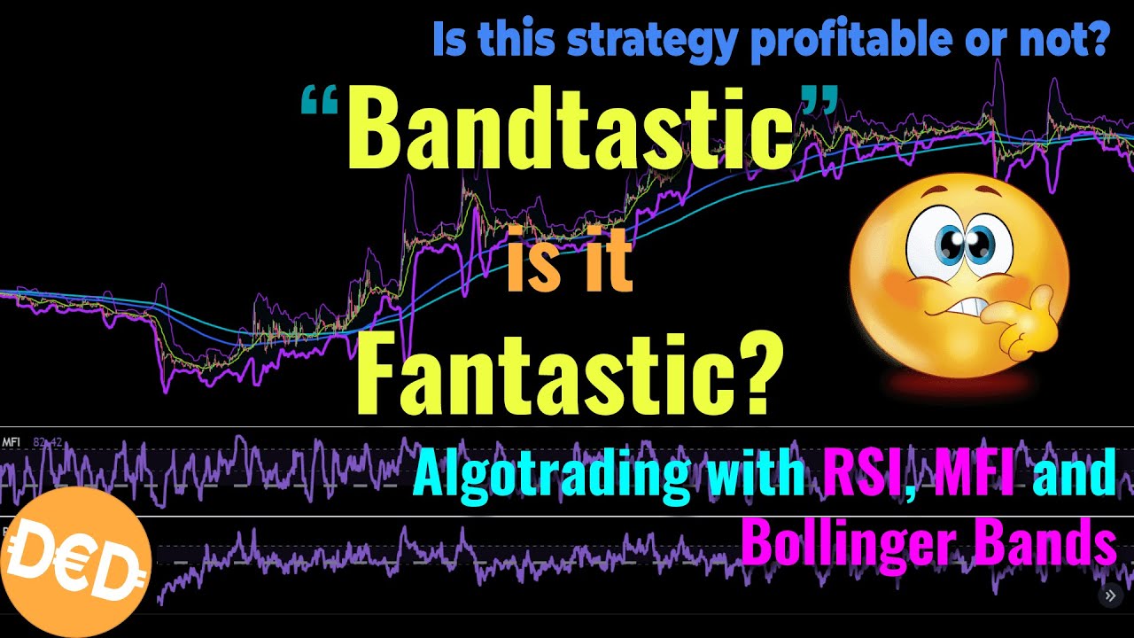 The Bandtastic algo trading strategy for crypto with Bollinger. Is it fantastic or just dramatic?