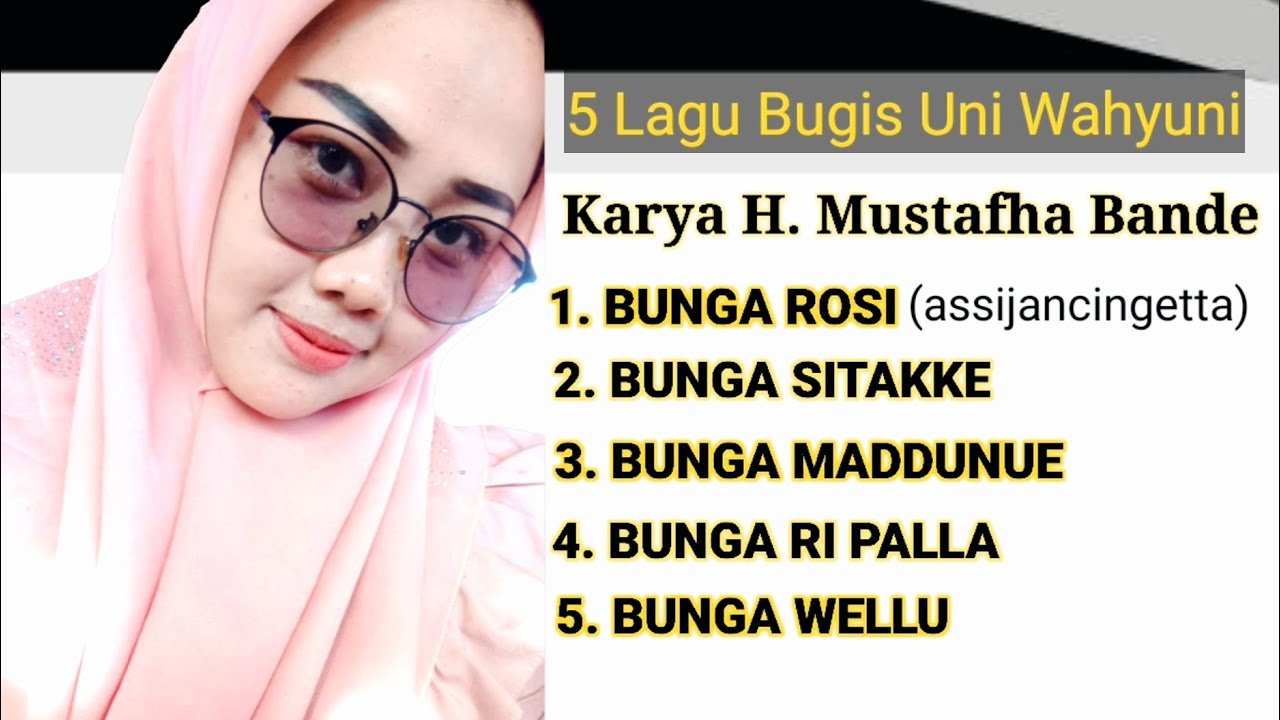 KUMPULAN LAGU BUGIS PILIHAN ~ 5 KARYA H. MUSTAFHA BANDE ~ VOC. UNI WAHYUNI