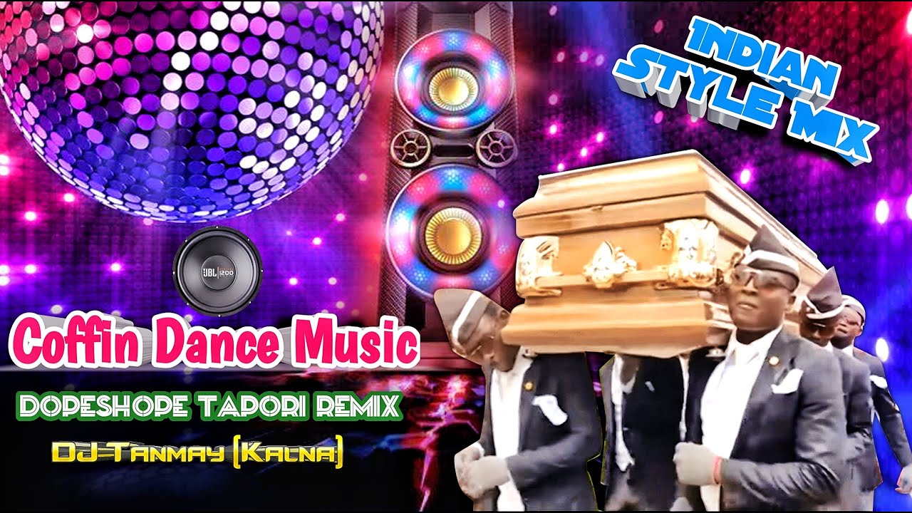 Coffin Dance | Indian Style Mix | DJ Tanmay Kalna