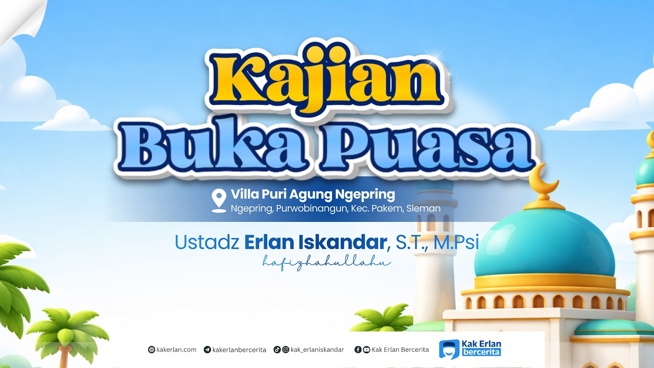 [KAJIAN TEMATIK ANAK] Makin Semangat Disisa Ramadhan -  Kak Erlan Iskandar, S.T., M.Psi