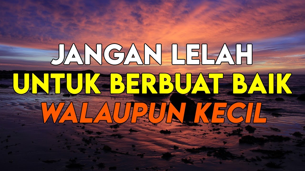 JANGAN LELAH UNTUK BERBUAT BAIK !! KAMU TIDAK AKAN TAU KAPAN AKAN BERBUAHNYA