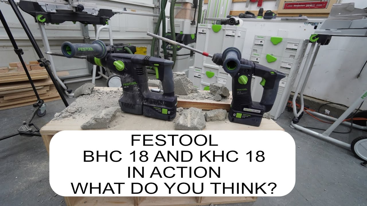 Festool BHC 18 And KHC 18 In Action What Do You Think
