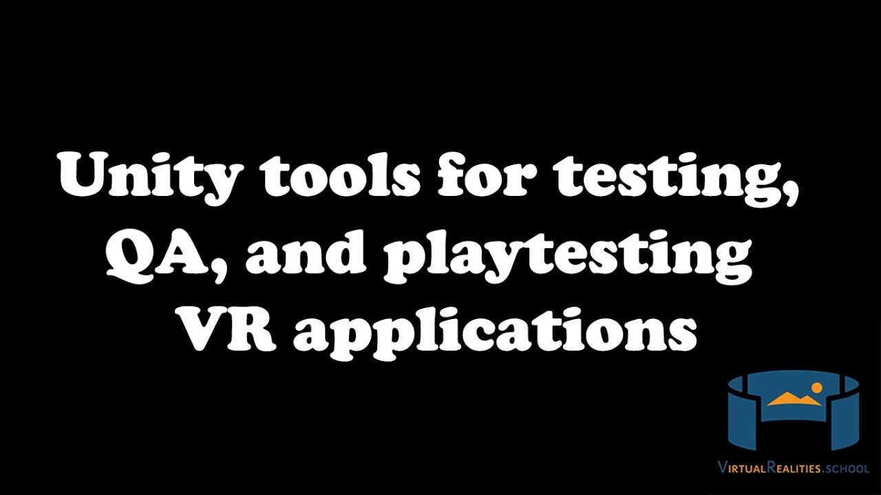 Unity tools for testing, QA, and playtesting VR applications
