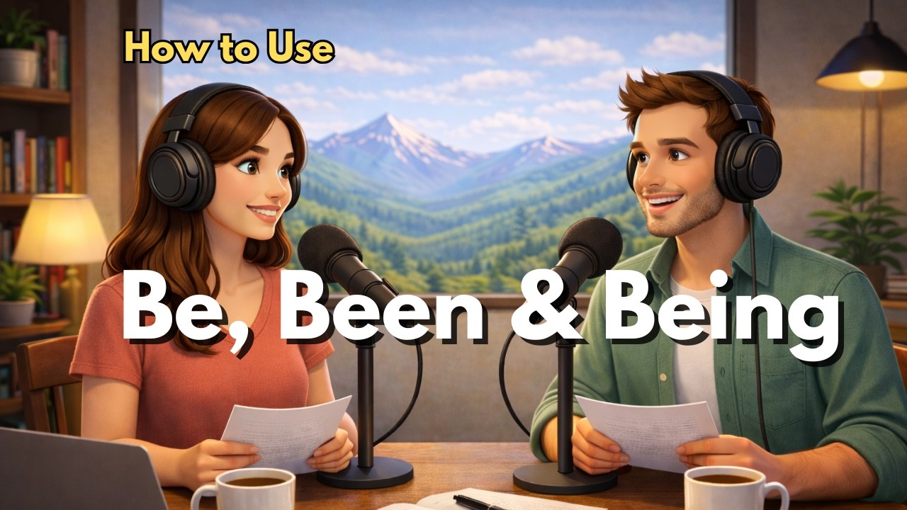 How to Use Be, Been & Being in English | Easy English Conversation for Beginners A2-B1