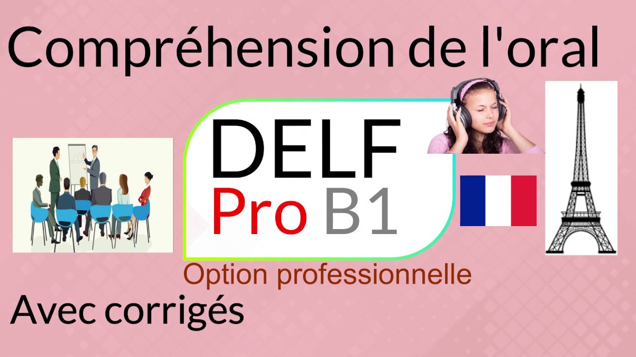 DELF Pro B1 - Exemples de sujets - compréhension de l'oral
