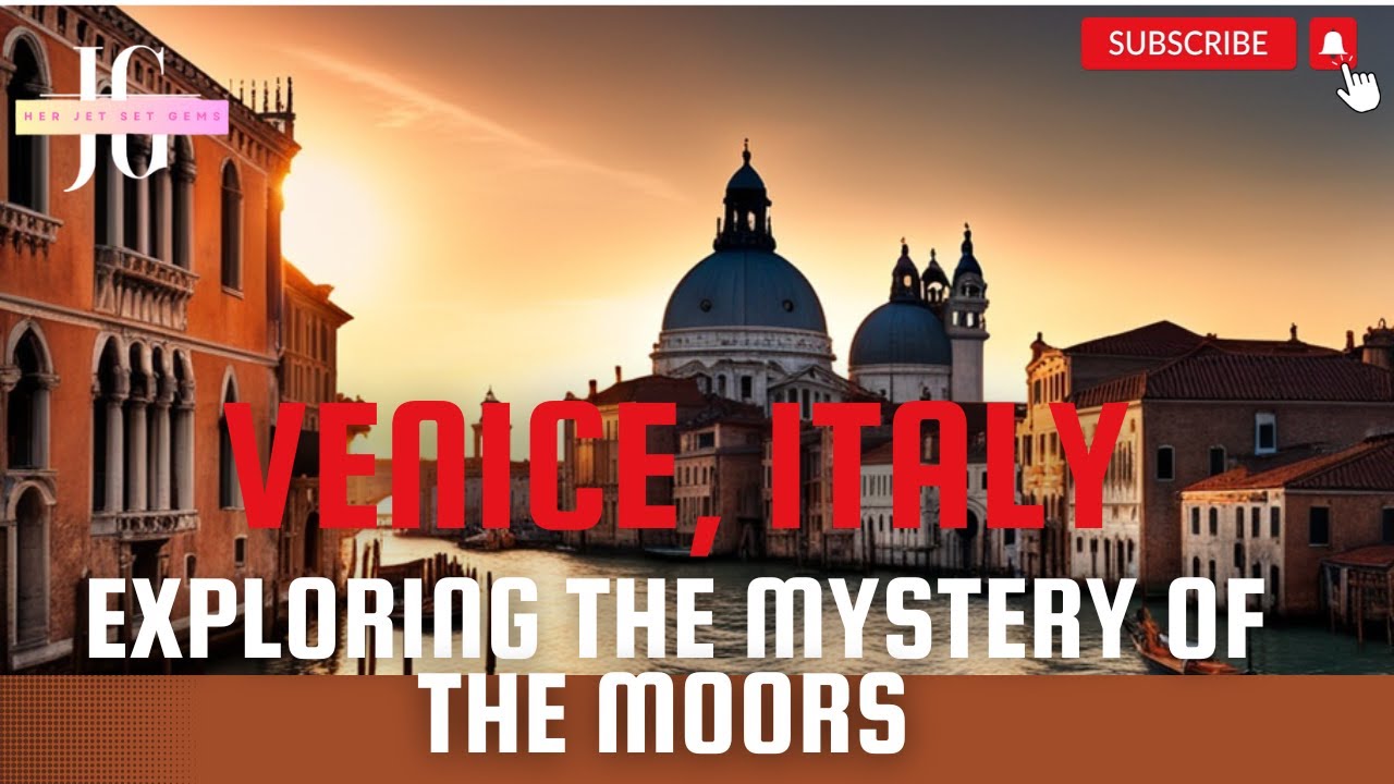 Unlocking the Mysteries: The Enigma of the Moors in Venice