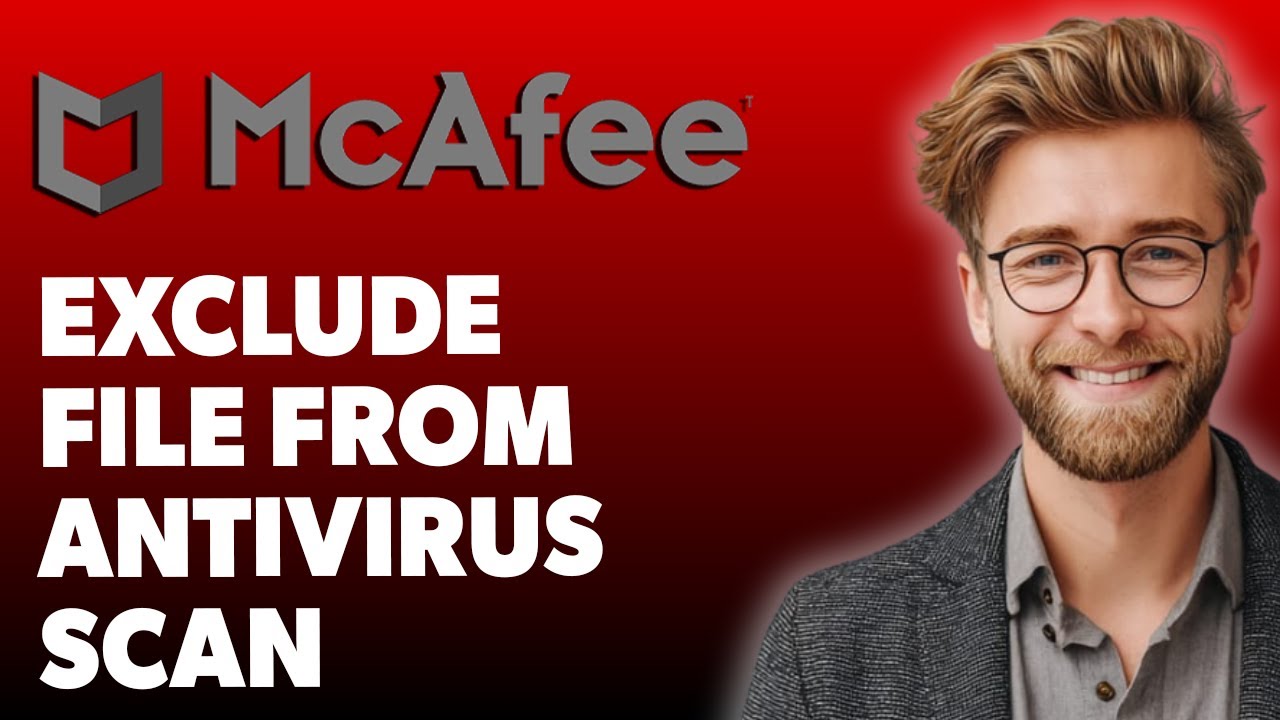 How To Exclude File From Mcafee Antivirus Scan [2025 Guide]