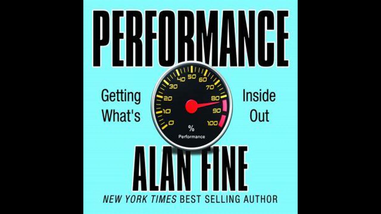 Performance, Getting What's Inside Out - Alan Fine