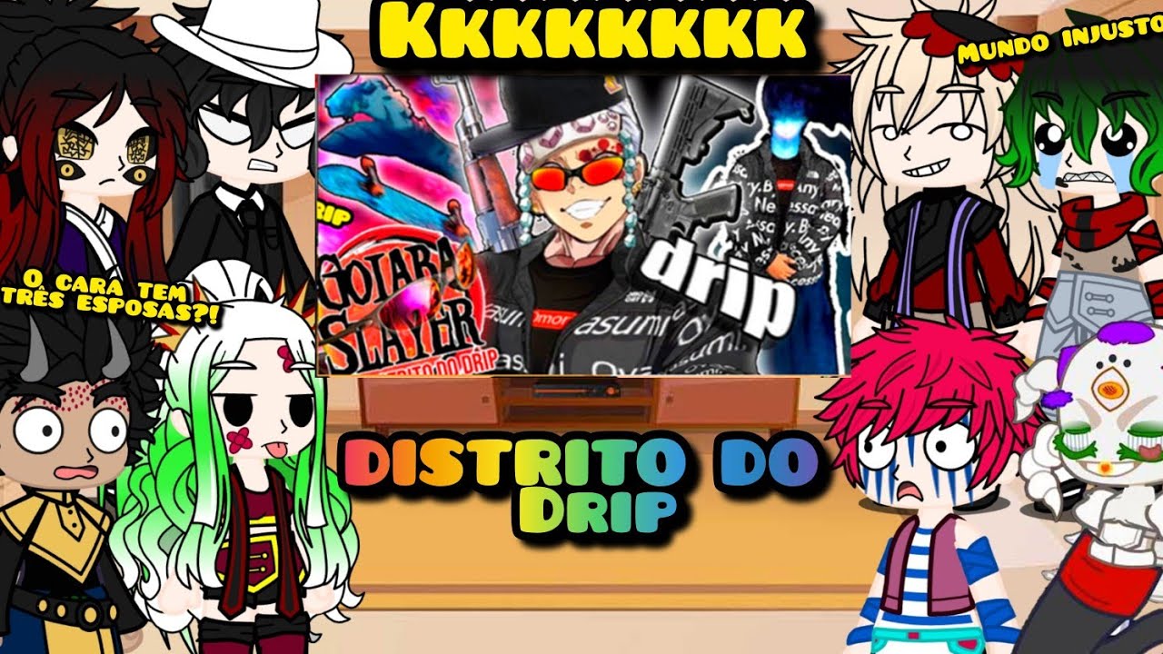 Uppermoons react KIMETSU NO YAIBA E O DISTRITO DO DRIP 😂❤️ LUAS SUPERIORES REACT AO DISTRITO DO DRIP