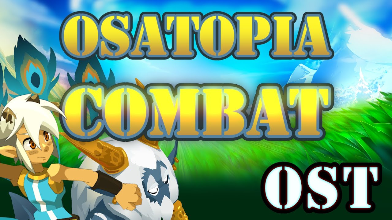 [OST] Dofus - Combat de Ligue et Alt&eacute;r&eacute;s (Temporis 7 - Osatopia)