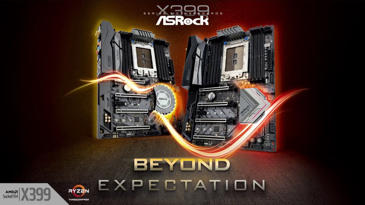 ASRock SocketTR4 X399 Motherboards &ndash; Beyond Expectation