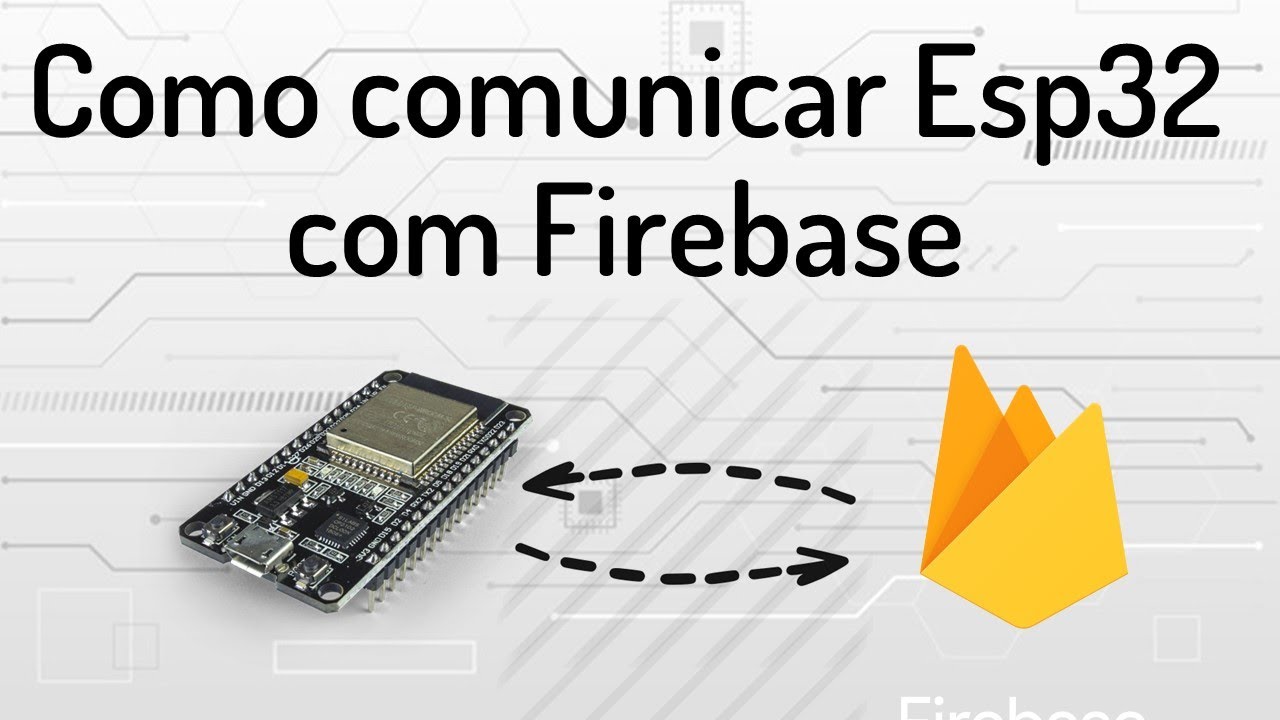Como comunicar Esp32 com Firebase