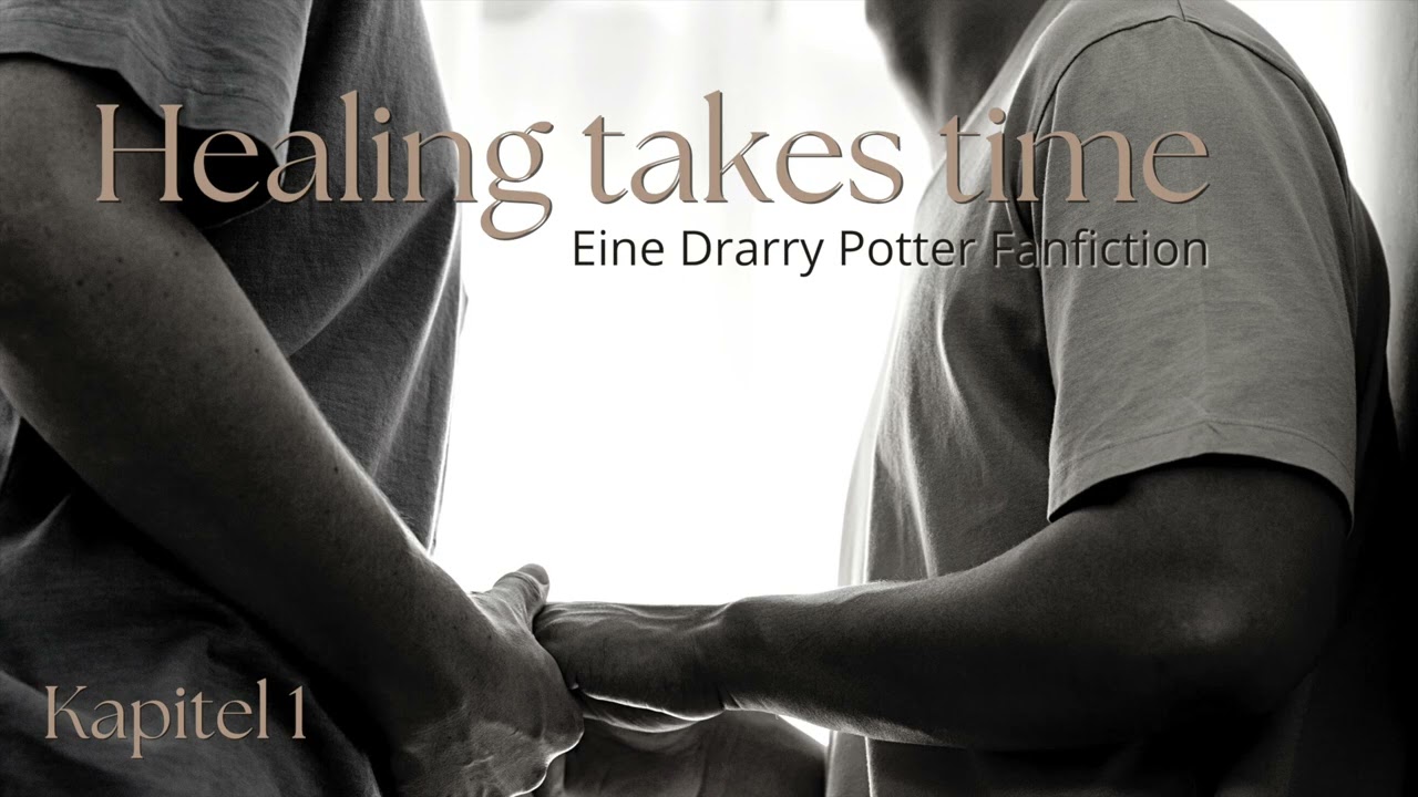 Drarry Fanfiction // Healing takes time // Kapitel 1 //