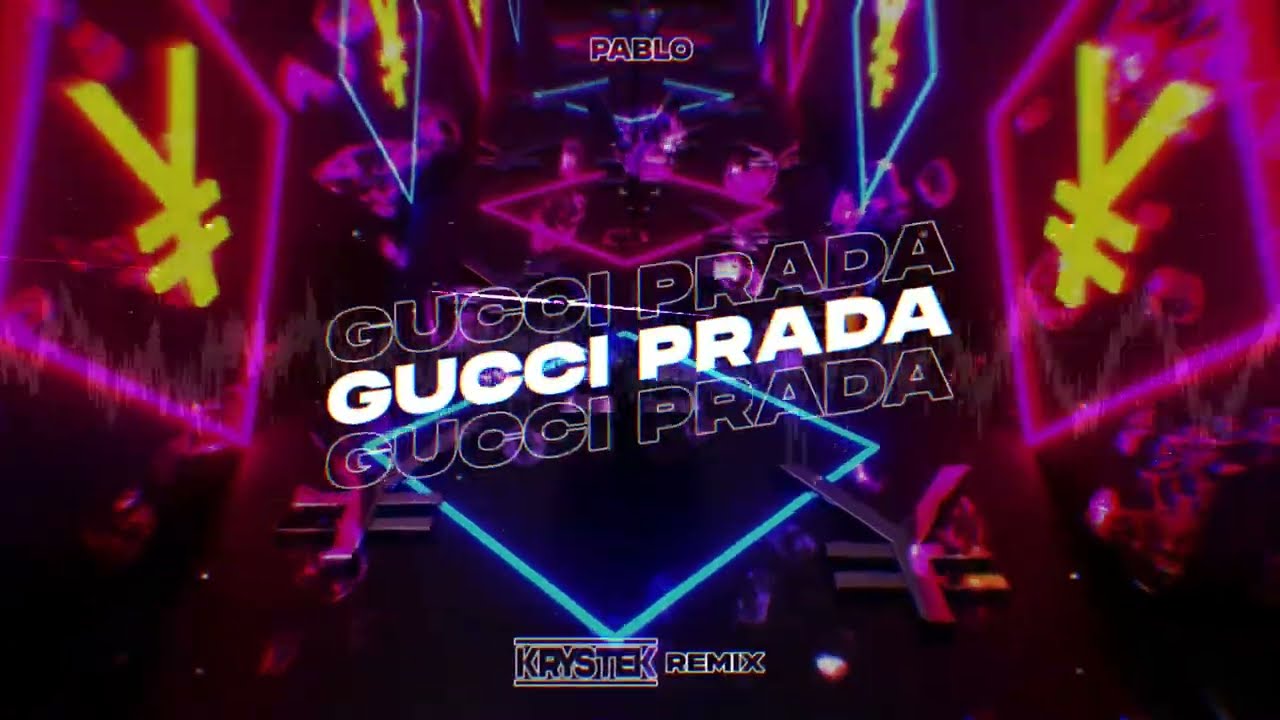 PABLO - GUCCI PRADA (Krystek Remix)