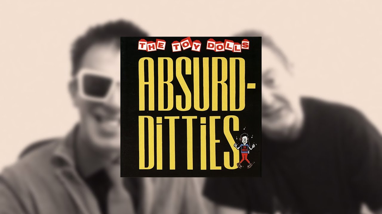 THE TOY DOLLS ALBUM INTERVIEWS - ABSURD-DITTIES