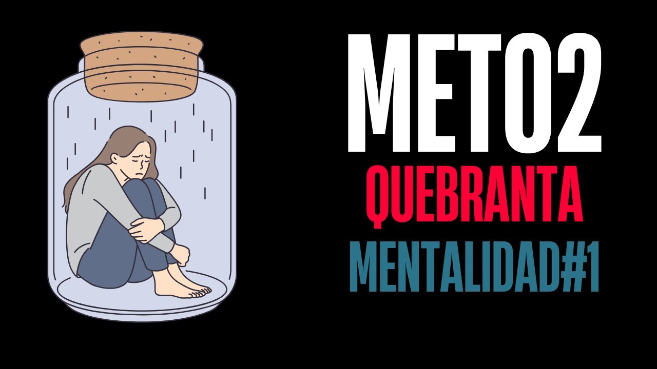 Meto2 Quebranta Mentalidad #1