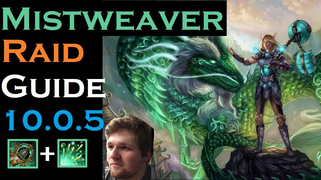MISTWEAVER Raid HEALING Guide - 10.0.5 - UPDATED, New Talents, BUFFS - Adapt To The Changes!!!