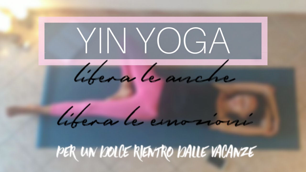 YIN YOGA | Lezione completa 50min| Liberiamo le anche.