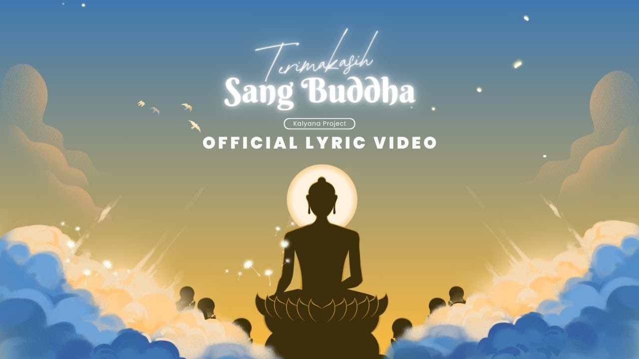 Terima Kasih Sang Buddha - Kalyana Project (Official Lyric Video)