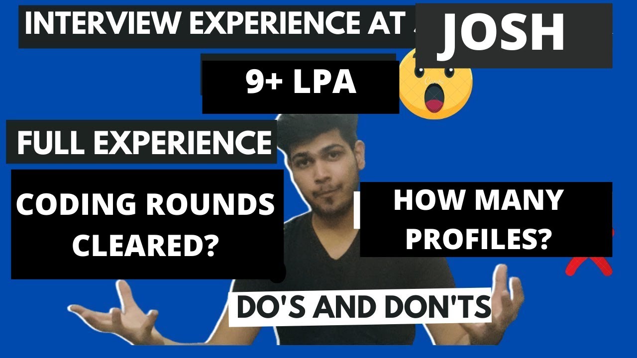 Interview Experience At Josh Technology(9LPA) | Full interview experience shared | Do's & Don'ts
