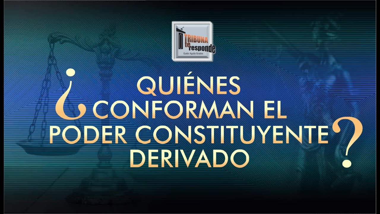 El Poder Constituyente Derivado: Conformaci&oacute;n - TTR # 241
