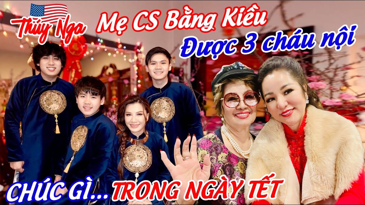 Mẹ CS Bằng Kiều được 3 cháu Nội chúc gì… trong ngày Tết…