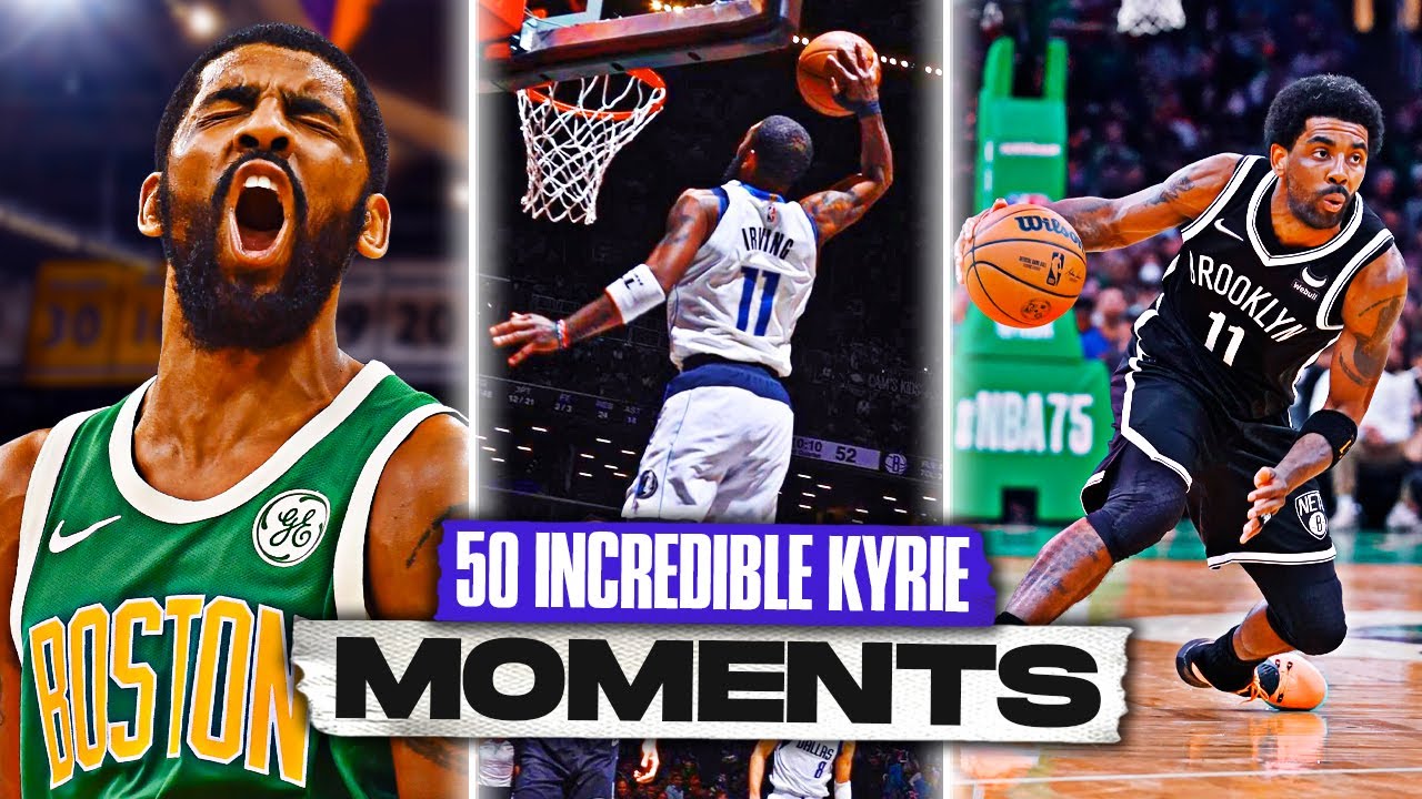 Kyrie Irving 50 INCREDIBLE Moments You Gotta See 🤯