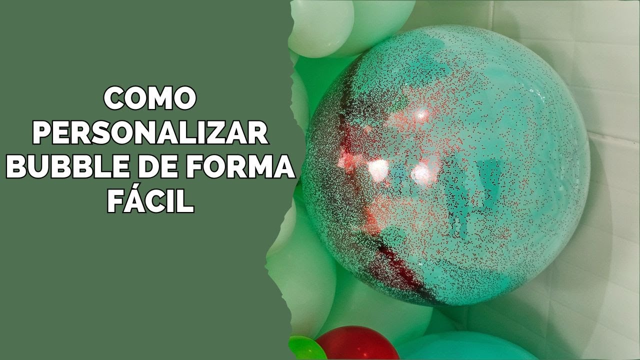 COMO PERSONALIZAR E ENCAPSULAR O BALÃO BUBBLE
