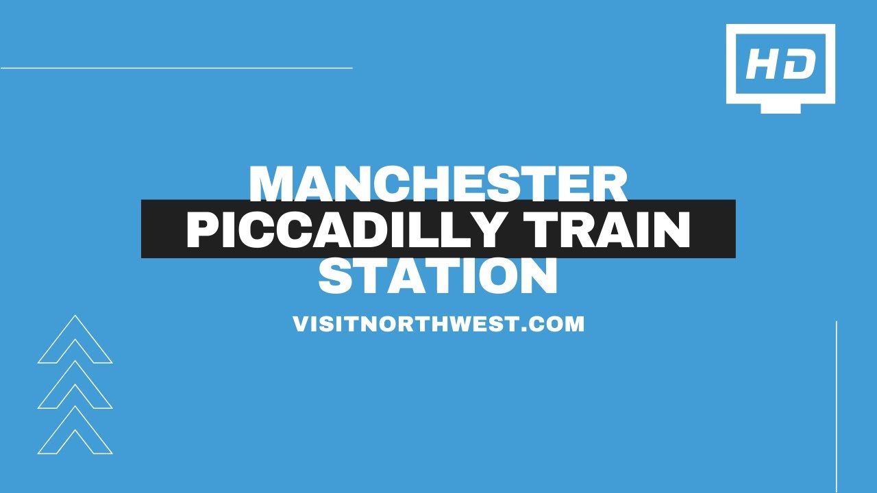 Tour Of Manchester Piccadilly Train Station