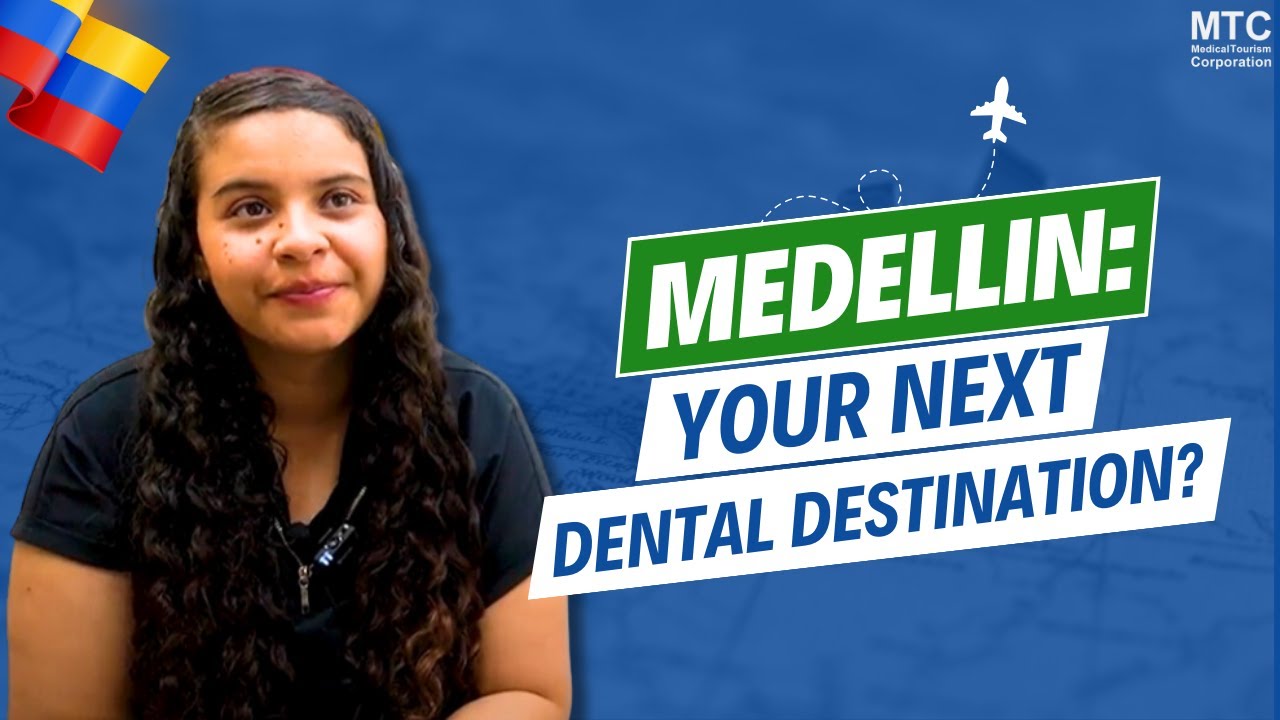 Exploring Dental Tourism in Medellin, Colombia: Your Questions Answered!