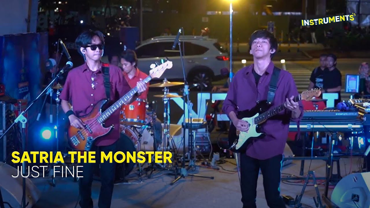 #INSTRUMENTS | SATRIA THE MONSTER - JUST FINE #OTWJFK
