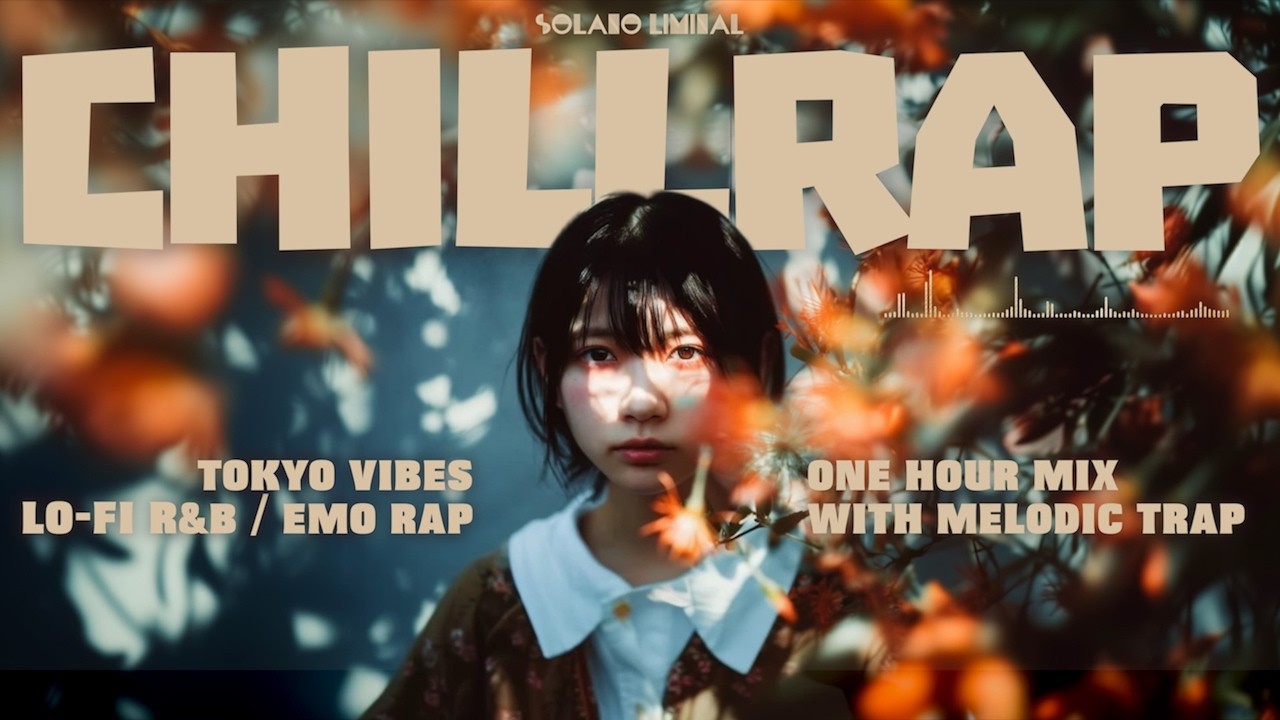 『愁い奏でるアネモネの枯れ木に音ラップ』🎧 CHILL RAP｜TOKYO MIX【洋楽Playlist】
