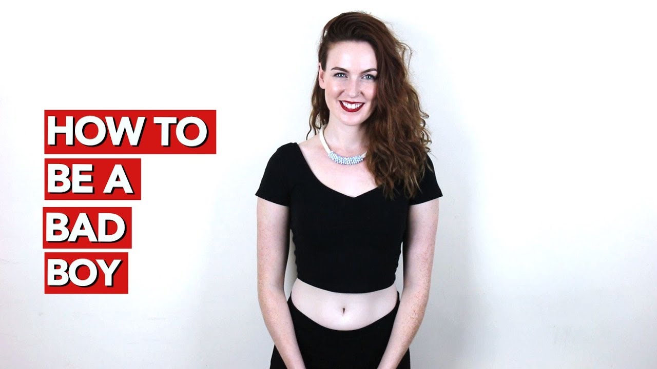 How to Be a Bad Boy?