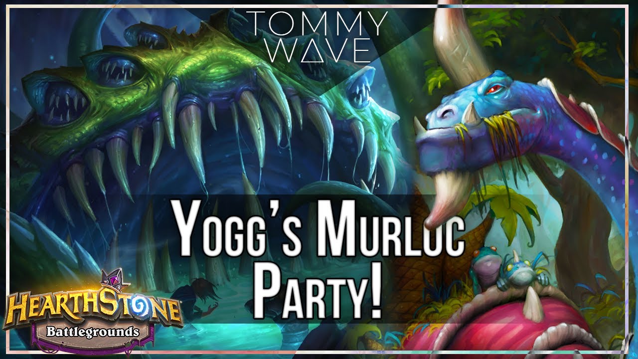 Yogg's Murloc Party! - Hearthstone Battlegrounds