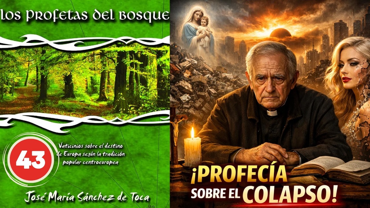 Profecía sobre el colapso// Los Profetas del Bosque //José María Sánchez de Toca // Capítulo 43