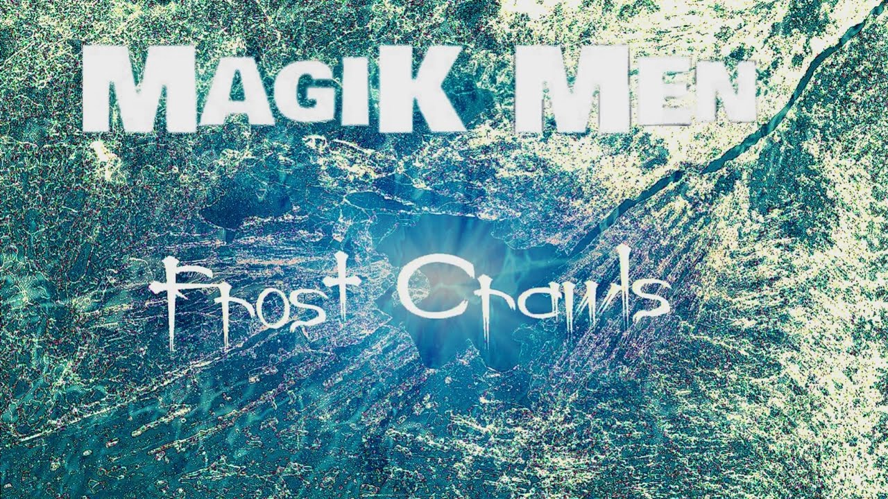 Magik Men - Frost crawls
