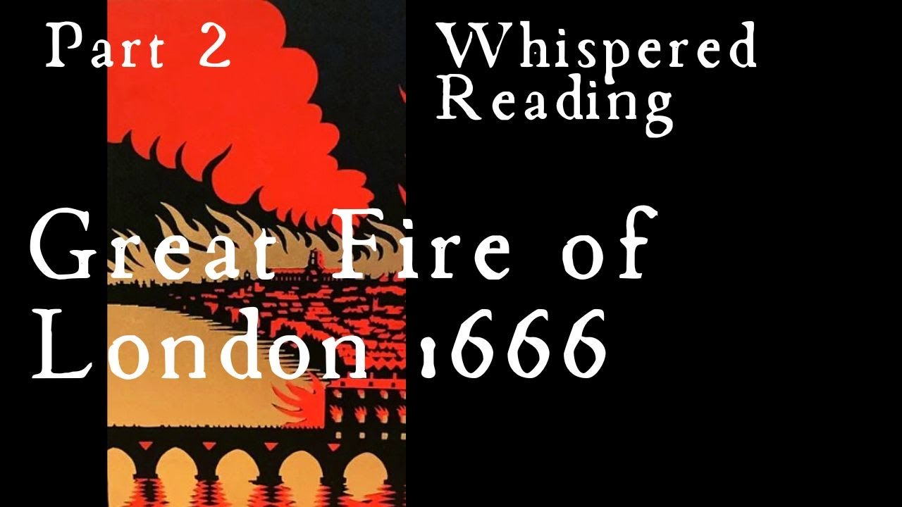 ASMR | Great Fire of London 1666 - Part 2 - Whispered Chapter - Vintage Book