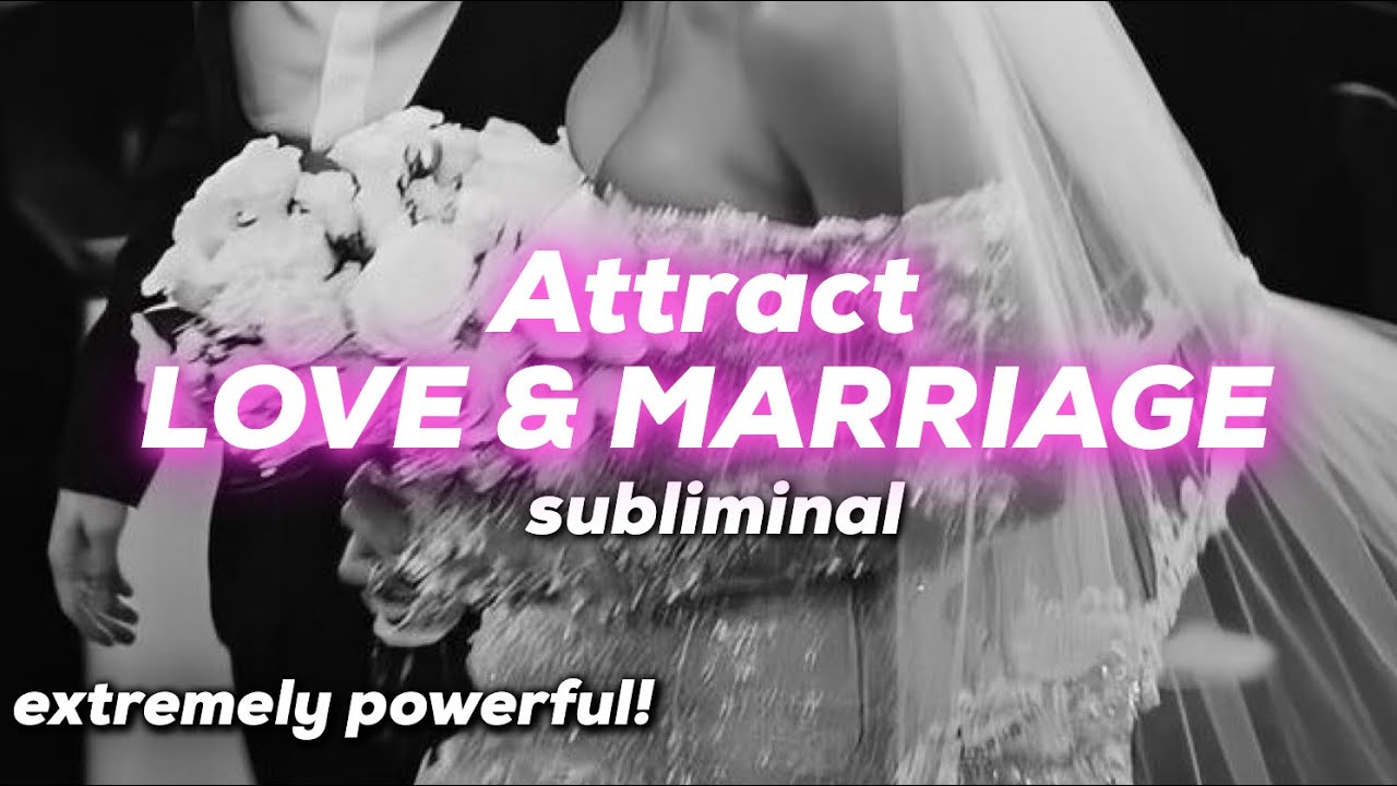 Attract LOVE & MARRIAGE subliminal - extremely powerful! 528HZ