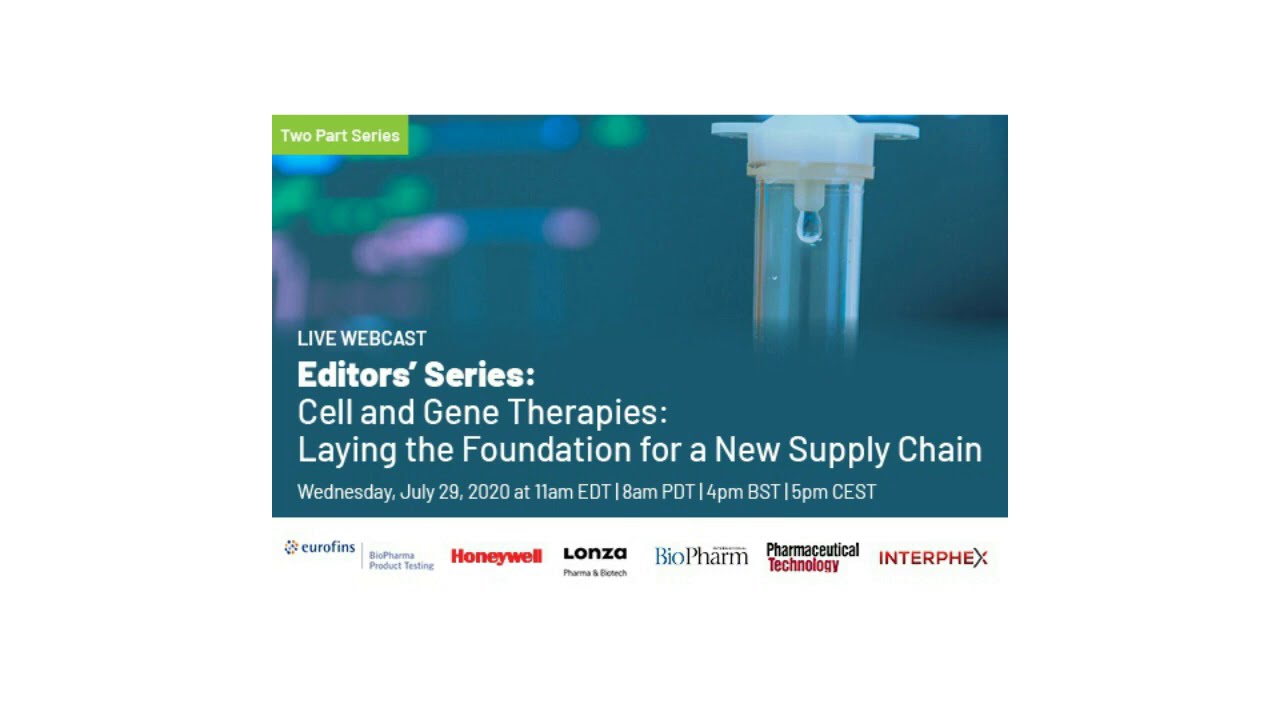 Editors’ Series: Cell and Gene Therapies: Laying the Foundation for a New Supply Chain