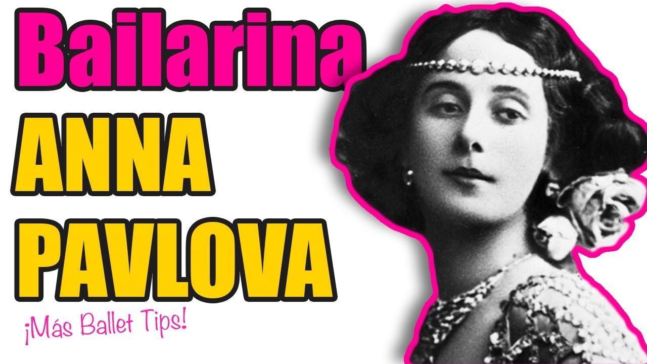 💖 ANNA PAVLOVA:  LA historia detrás de la Leyenda