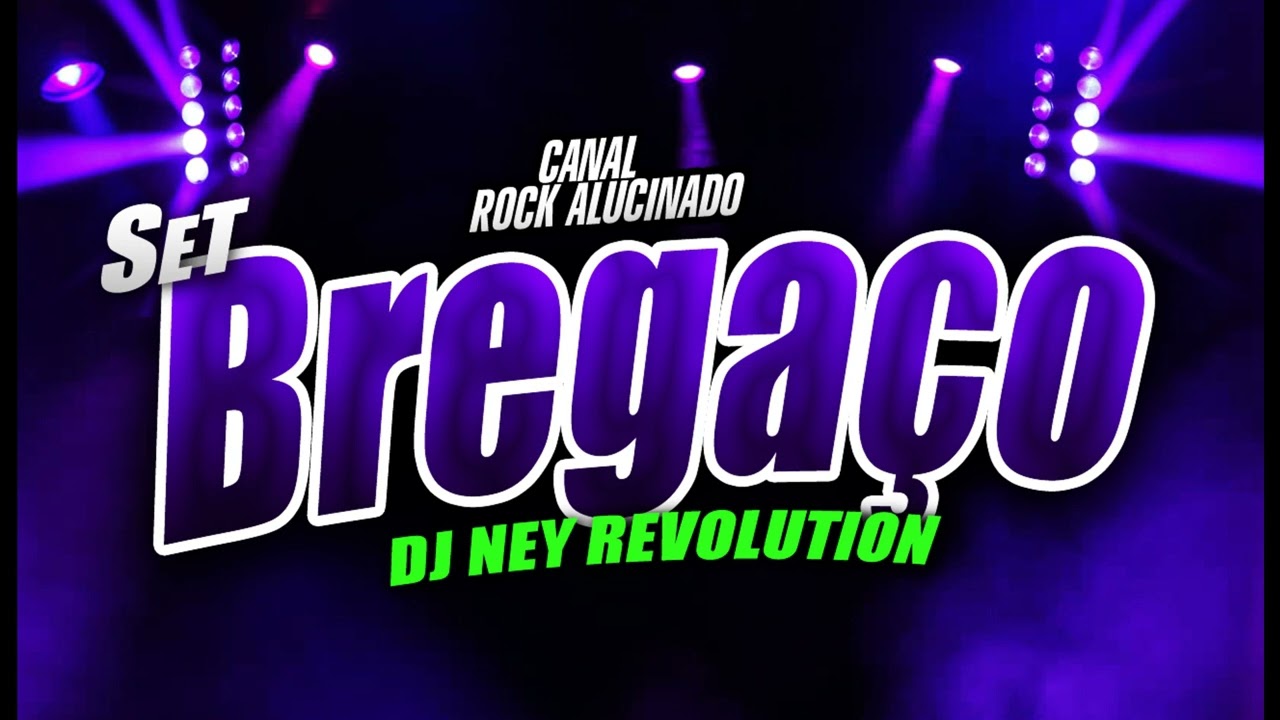 SET DE BREGAÇO DJ NEY REVOLUTION