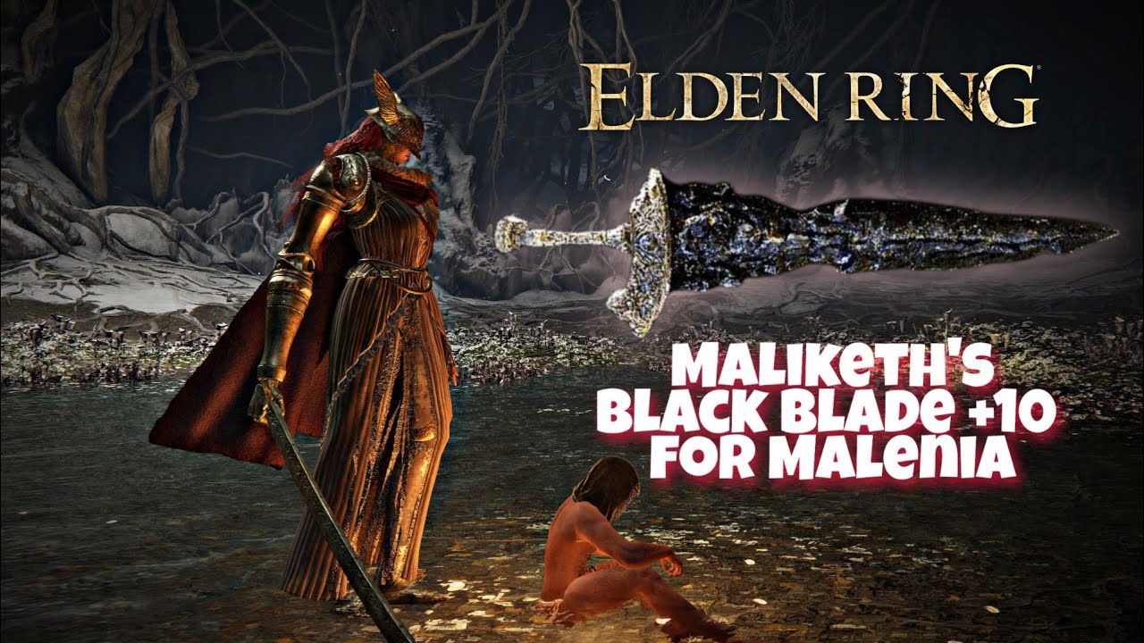 Maliketh's Black Blade +10 for Malenia