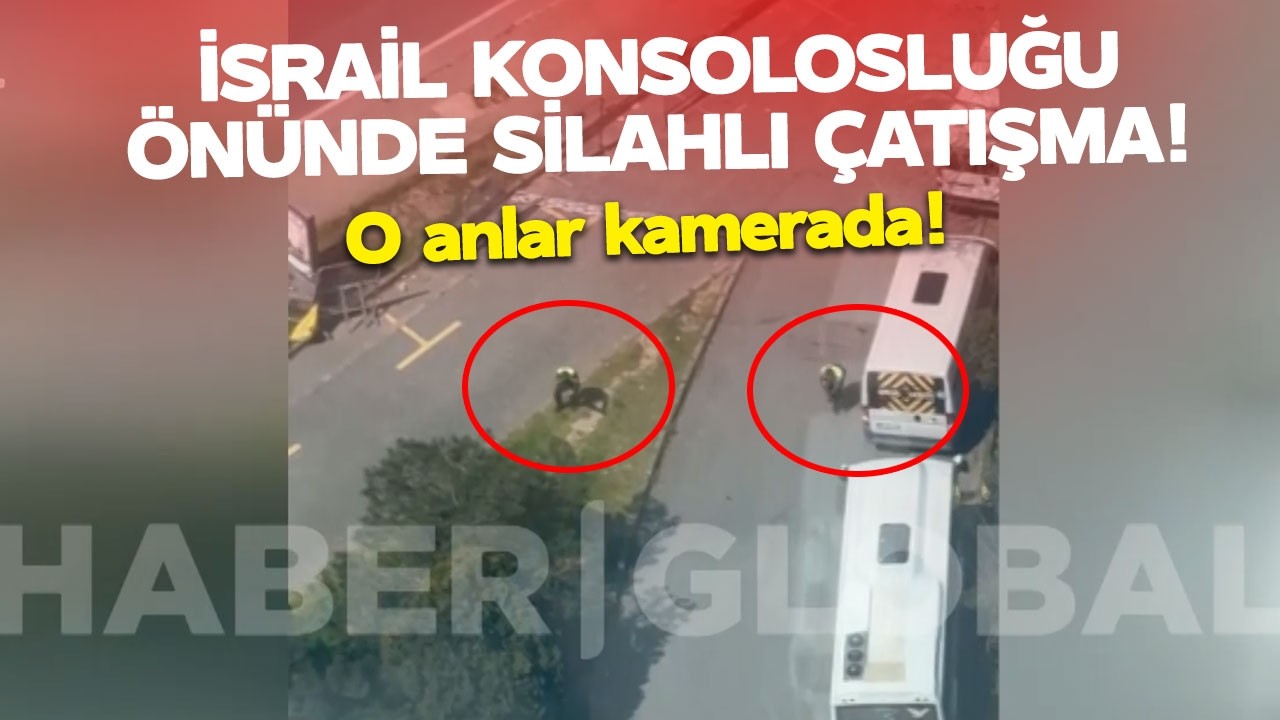 SON DAKİKA! İSRAİL KONSOLOSLUĞU &Ouml;N&Uuml;NDE SİLAHLI &Ccedil;ATIŞMA! Yaralı Polisler Var!