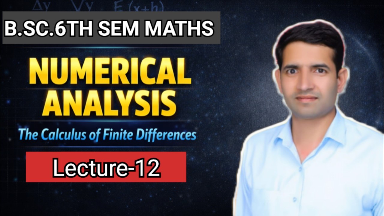 L-12 B.Sc.6th Sem Maths Numerical Analysis The Calculus of Finite Differences maths by Jitendra sir