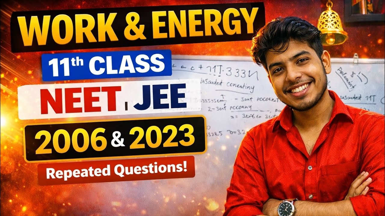 Work & Energy 11th Class 🔥 NEET 2006–2023 Repeated Questions | JEE Mains Most Important PYQs 
