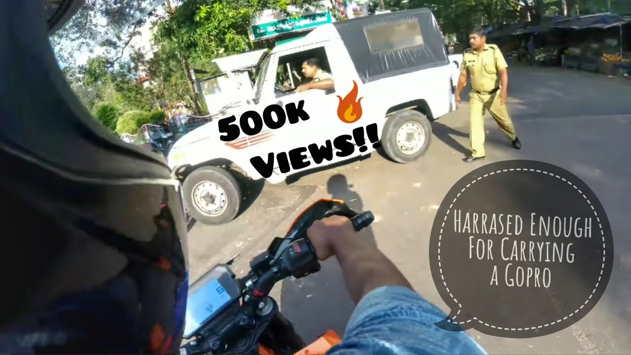 Kerala Police harrasing KTM guys for using Gopro/ They are Saying carrying a actioncam is illegal :3